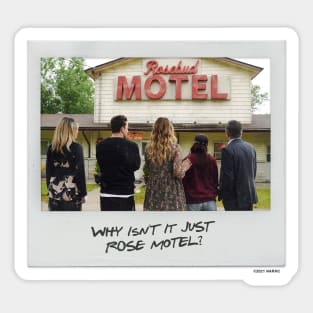 Schitt's Creek Instant Photo: Rose Motel - Why Isn't it Rose Motel? Sticker